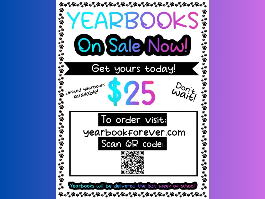 Yearbooks are on sale now!!!
